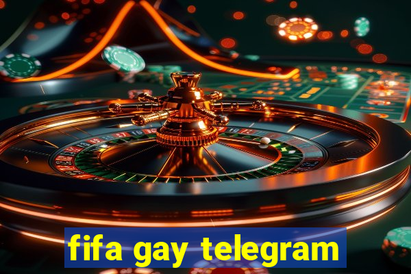 fifa gay telegram